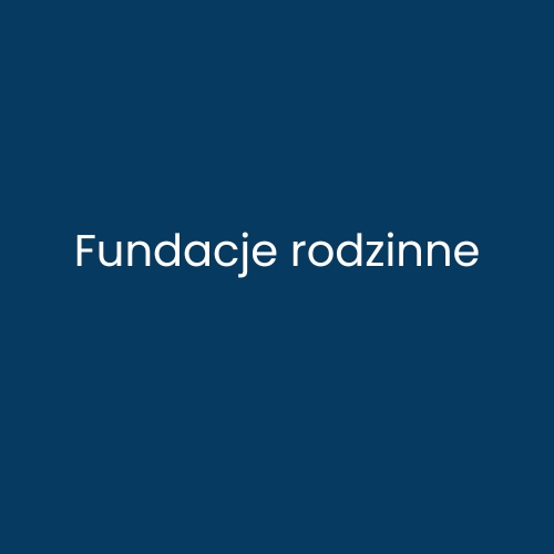 Fundacje rodzinne